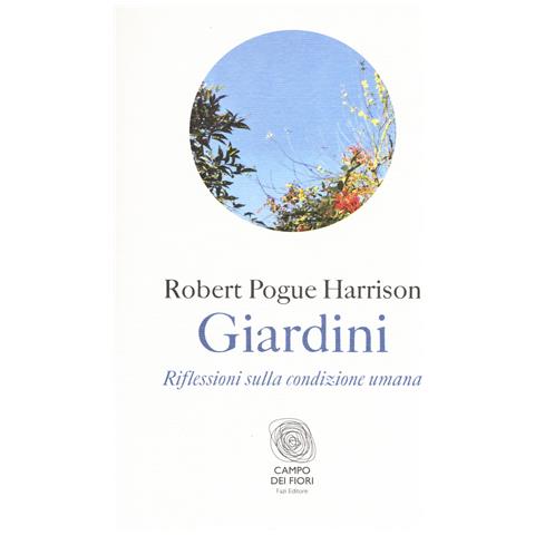 Robert Pogue Harrison - Giardini. Riflessioni sulla condizione umana - Foto 1