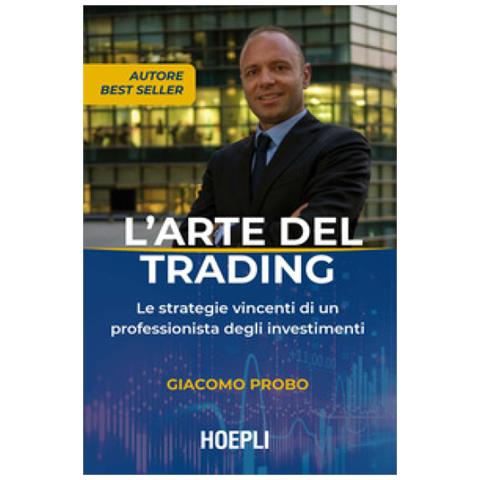 Giacomo Probo - L'arte Del Trading. Le Strategie Vincenti Di Un Professionista Degli Investimenti - Foto 1