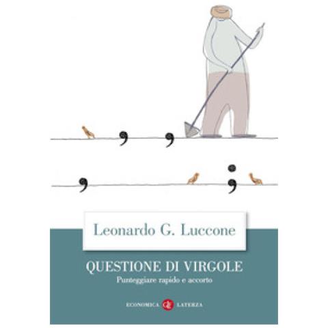 Leonardo Giovanni Luccone - Questione Di Virgole. Punteggiare Rapido E Accorto - Foto 2