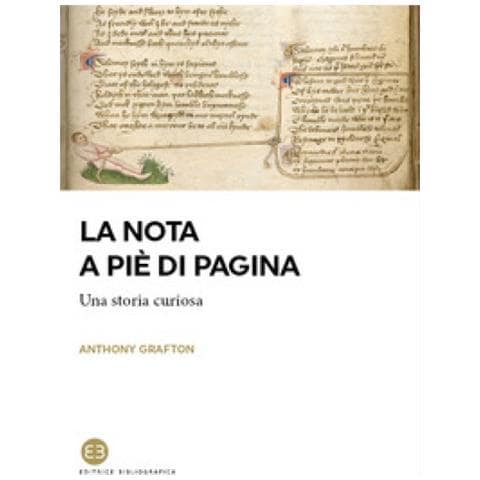Anthony Grafton - La Nota A Piè Di Pagina. Una Storia Curiosa - Foto 1