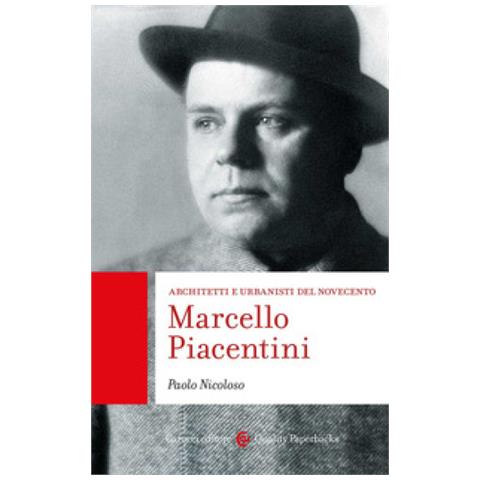 Paolo Nicoloso - Marcello Piacentini. Architetti E Urbanisti Del Novecento - Foto 1