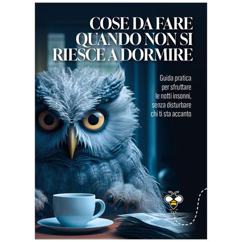 Alberto Douglas Scotti - Cose da fare quando non si riesce a dormire. La guida pratica per sfruttare le notti insonni, senza disturbare chi ti sta accanto - Foto 1