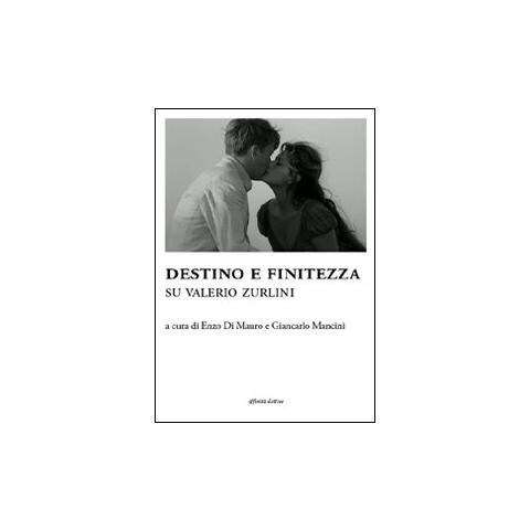 E. Di Mauro - Destino e finitezza. Su Valerio Zurlini - Foto 1