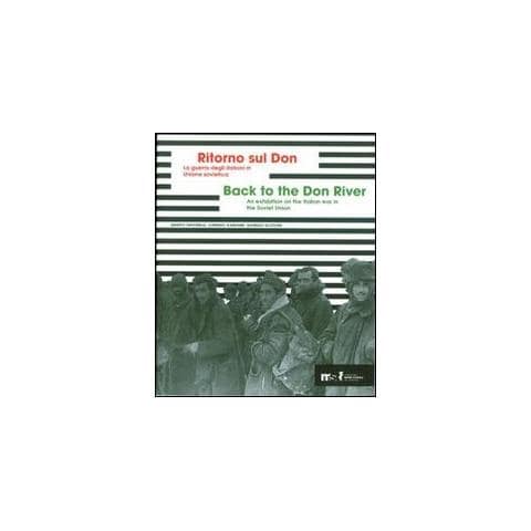 Quinto Antonelli - Ritorno sul Don. La guerra degli italiani in Unione sovietica 1941-1943. Ediz. multilingue - Foto 1