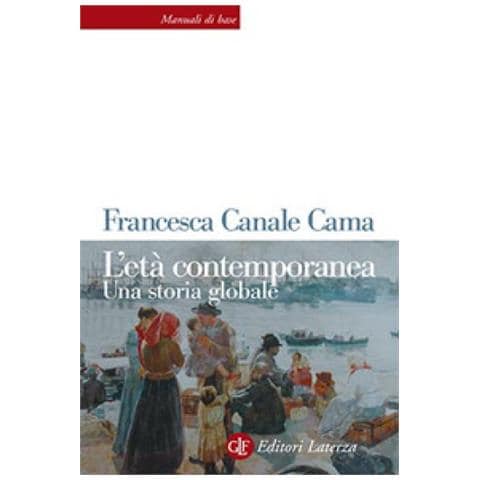 Francesca Canale Cama - L'età Contemporanea. Una Storia Globale - Foto 1