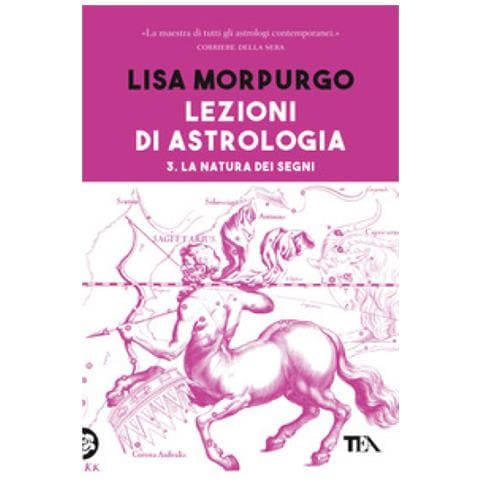 Lisa Morpurgo - Lezioni Di Astrologia. 3: La Natura Dei Segni - Foto 1