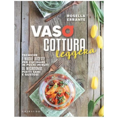 Rosella Errante - Vasocottura Leggera. Tecniche E Nuove Ricette Per Cucinare In Pochi Minuti Al Microonde Piatti Sani E Gustosi - Foto 1