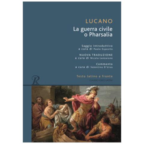 M. Anneo Lucano - Pharsalia O La Guerra Civile. Testo Latino A Fronte - Foto 1