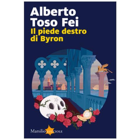 Alberto Toso Fei - Il Piede Destro Di Byron - Foto 1