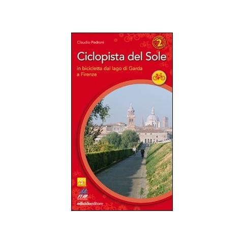 Claudio Pedroni - Ciclopista del sole. Vol. 2: In bicicletta dal Garda a Firenze - Foto 1