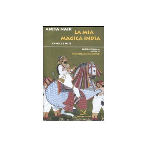Anita Nair - La mia magica India. Favole e miti - Foto 1