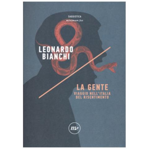 Leonardo Bianchi - La Gente. Viaggio Nell'italia Del Risentimento - Foto 2