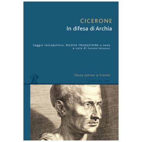Marco Tullio Cicerone - In Difesa Di Archia. Testo Latino A Fronte - Foto 1