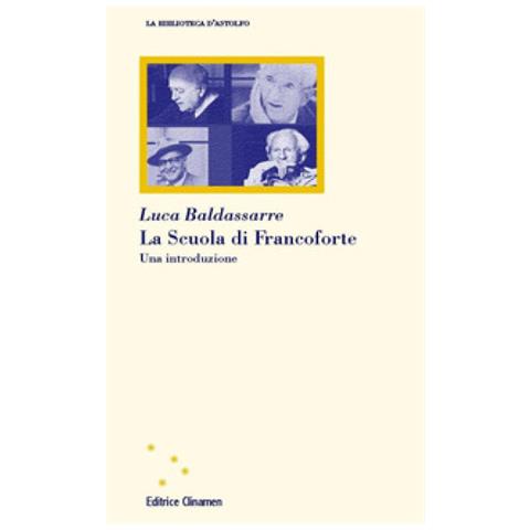 Luca Baldassarre - La Scuola Di Francoforte. Una Introduzione. Nuova Ediz. - Foto 1