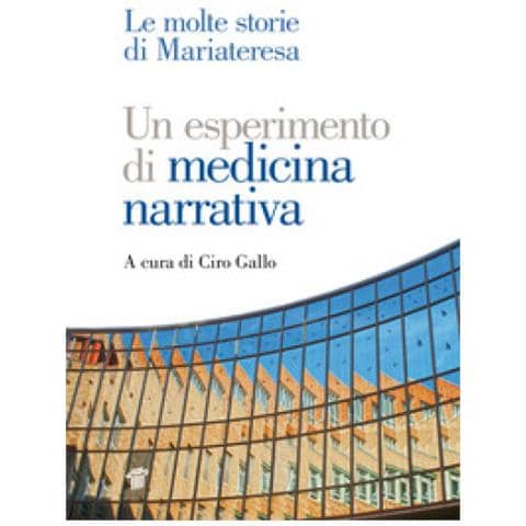 Ciro Gallo - Un esperimento di medicina narrativa. Le molte storie di Mariateresa - Foto 1