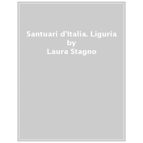 Laura Stagno - Santuari d'Italia. Liguria - Foto 1