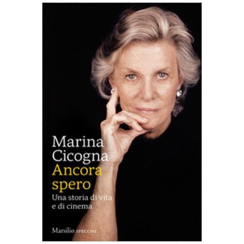 Marina Cicogna - Ancora Spero. Una Storia Di Vita E Di Cinema - Foto 1