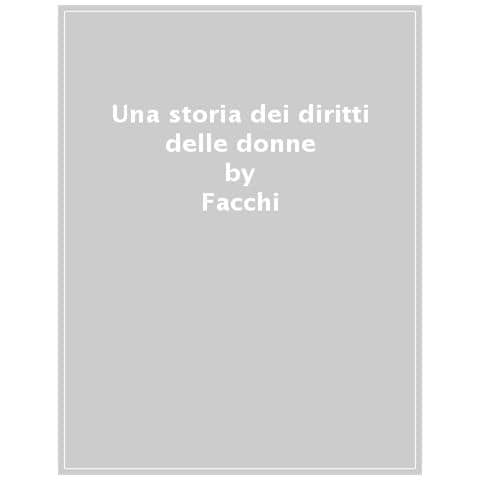 Alessandra Facchi - Una storia dei diritti delle donne - Foto 1
