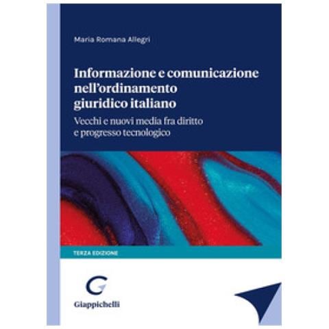 Maria Romana Allegri - Informazione E Comunicazione Nell'ordinamento Giuridico Italiano - Foto 1
