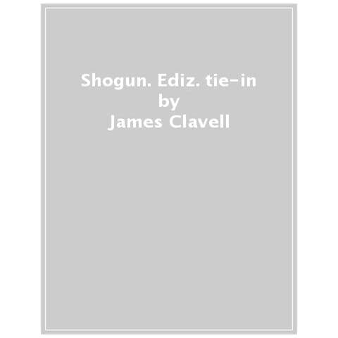James Clavell - Shogun. Ediz. Tie-in - Foto 1