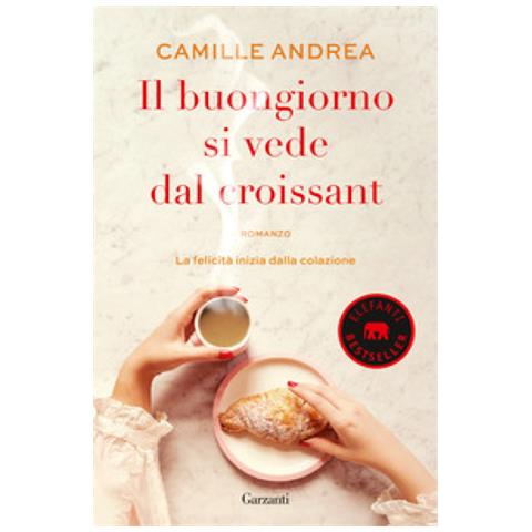 Camille Andrea - Il Buongiorno Si Vede Dal Croissant - Foto 1