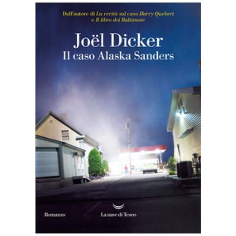 Joël Dicker - Il Caso Alaska Sanders - Foto 1