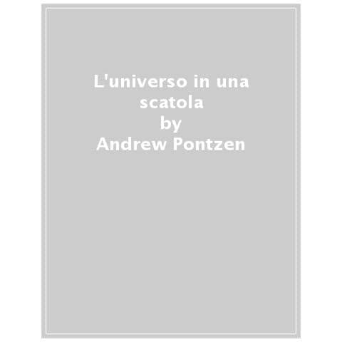 Andrew Pontzen - L'universo In Una Scatola. Una Nuova Storia Del Cosmo - Foto 1
