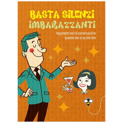 Alberto Douglas Scotti - Basta silenzi imbarazzanti. Argomenti vari di conversazione quando non si sa che dire - Foto 1