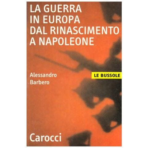 Alessandro Barbero - La guerra in Europa dal Rinascimento a Napoleone - Foto 1