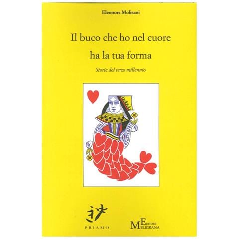 Eleonora Molisani - Il buco che ho nel cuore ha la tua forma. Storie del terzo millennio - Foto 2