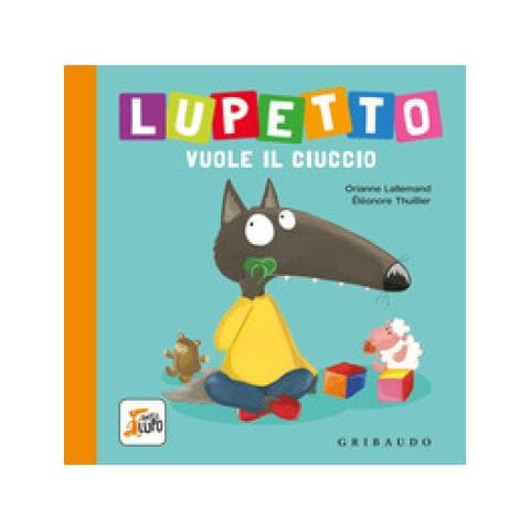 Orianne Lallemand - Lupetto vuole il ciuccio. Amico lupo. Ediz. a colori - Foto 2