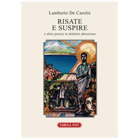 Lamberto De Carolis - Risate E Suspire E Altre Poesie In Dialetto Abruzzese - Foto 1