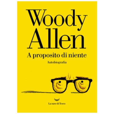 Woody Allen - A Proposito Di Niente - Foto 1