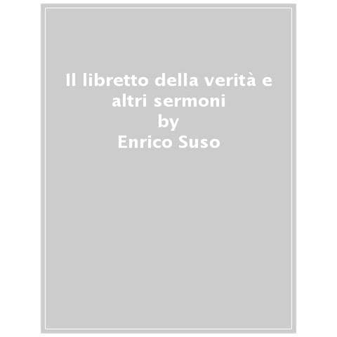 Enrico Suso - Il Libretto Della Verità E Altri Sermoni - Foto 1