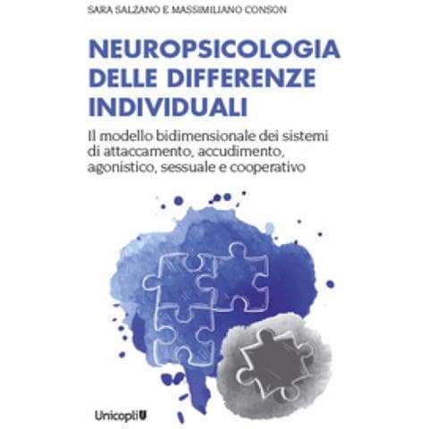 Sara Salzano - Neuropsicologia delle differenze individuali. Il modello bidimensionale dei sistemi di attaccamento, accudimento, agonistico, sessuale e cooperativo - Foto 1
