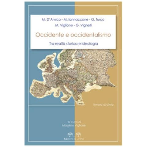 Massimo Viglione - Occidente e occidentalismo. Tra realtà storica e ideologia - Foto 1