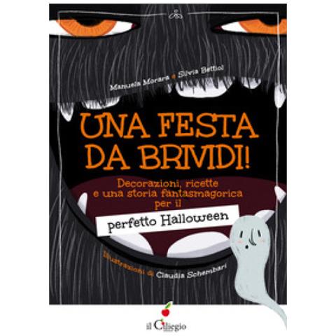 Manuela Morara - Una festa da brividi! Decorazioni, ricette e una storia fantasmagorica per il perfetto Halloween - Foto 1