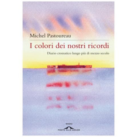 Michel Pastoureau - I Colori Dei Nostri Ricordi. Diario Cromatico Lungo Più Di Mezzo Secolo - Foto 1