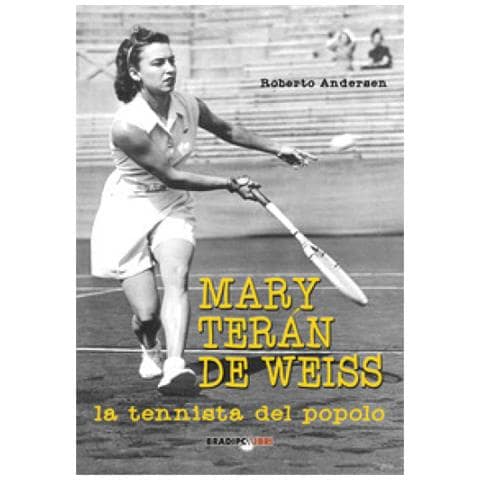 Mary teran de weiss. la tennista del popolo - Foto 1