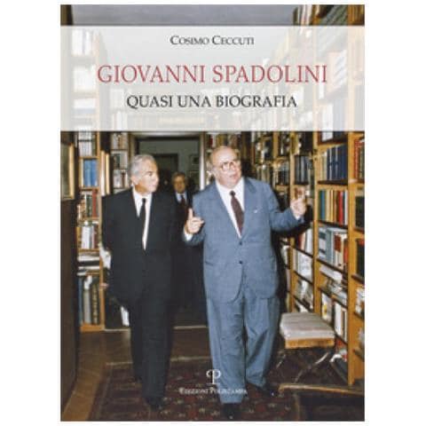 Cosimo Ceccuti - Giovanni Spadolini. Quasi Una Biografia - Foto 1