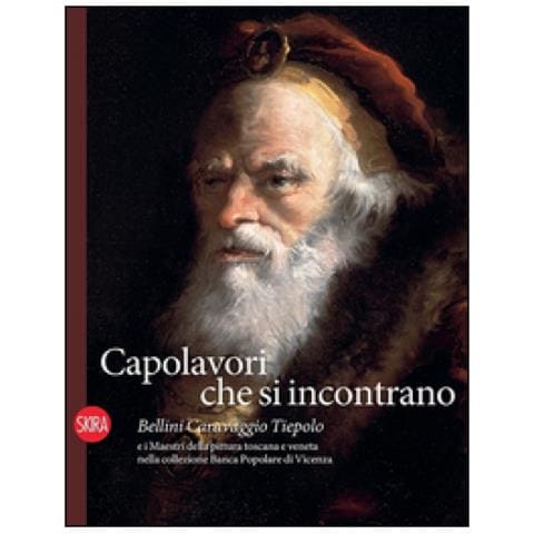 F. Rigon - Capolavori che si incontrano. Bellini Caravaggio Tiepolo e i Maestri della pittura toscana e veneta nella collezione Banca Popolare di Vicenza. Ediz. illustrata - Foto 1