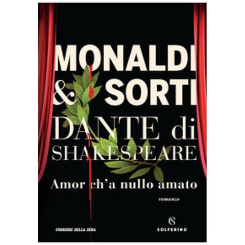 Rita Monaldi - Dante di Shakespeare. Vol. 1: Amor ch'a nullo amato - Foto 1