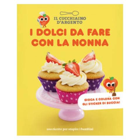 Giovanna Camozzi - I Dolci Da Fare Con La Nonna. 100 Ricette Per Stupire I Bambini - Foto 1
