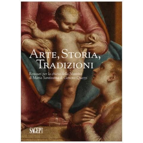Arte, Storia, Tradizioni. Restauri Per La Chiesa Della Natività Di Maria Santissima Di Genova Quezzi - Foto 1