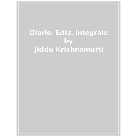 Jiddu Krishnamurti - Diario. La Bellezza Della Vita. Edizione Completa Settembre-ottobre 1973, Aprile 1975, Agosto 1981 - Foto 1