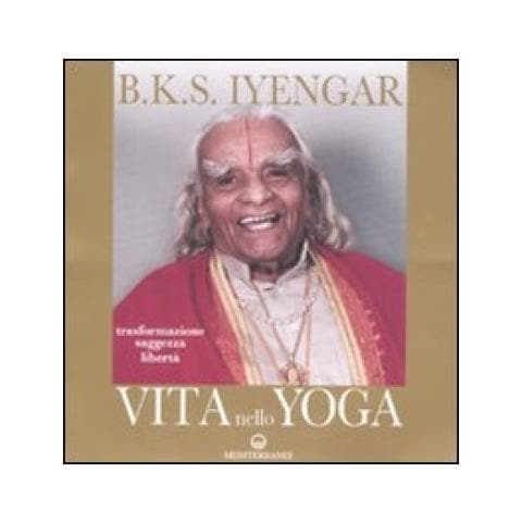 B. K. S. Iyengar - Vita nello yoga. Trasformazione, saggezza, libertà - Foto 4