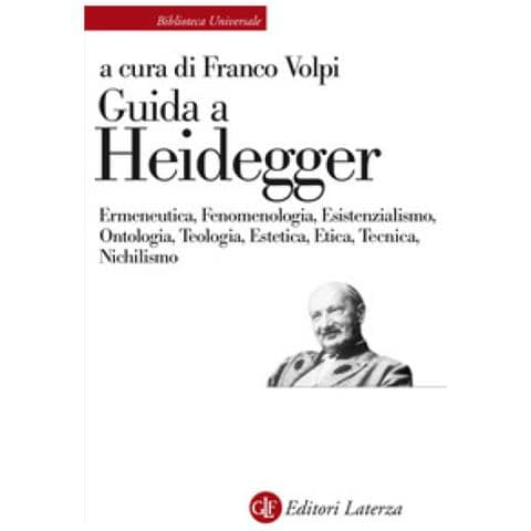 Franco Volpi - Guida a Heidegger. Ermeneutica, fenomenologia, esistenzialismo, ontologia, teologia, estetica, etica, tecnica, nichilismo - Foto 1