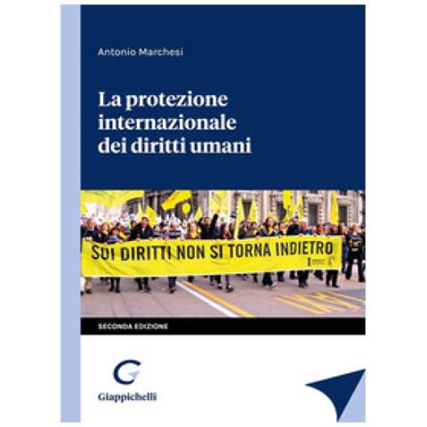 Antonio Marchesi - La Protezione Internazionale Dei Diritti Umani - Foto 1