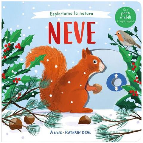 Anne-Kathrin Behl - Esploriamo la natura. Neve. Ediz. a colori - Foto 1