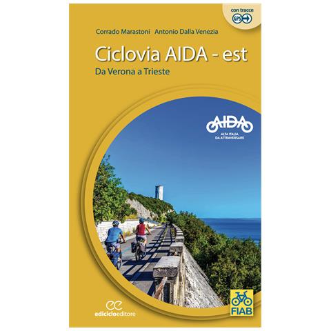 Corrado Marastoni - Ciclovia Aida Est. Da Verona a Trieste. Ediz. a spirale - Foto 1